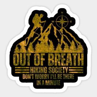 out of breath hiking society don't worry i'll be there in a minute Sticker